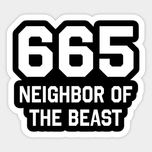 665 - Neighbor Of The Beast Sticker